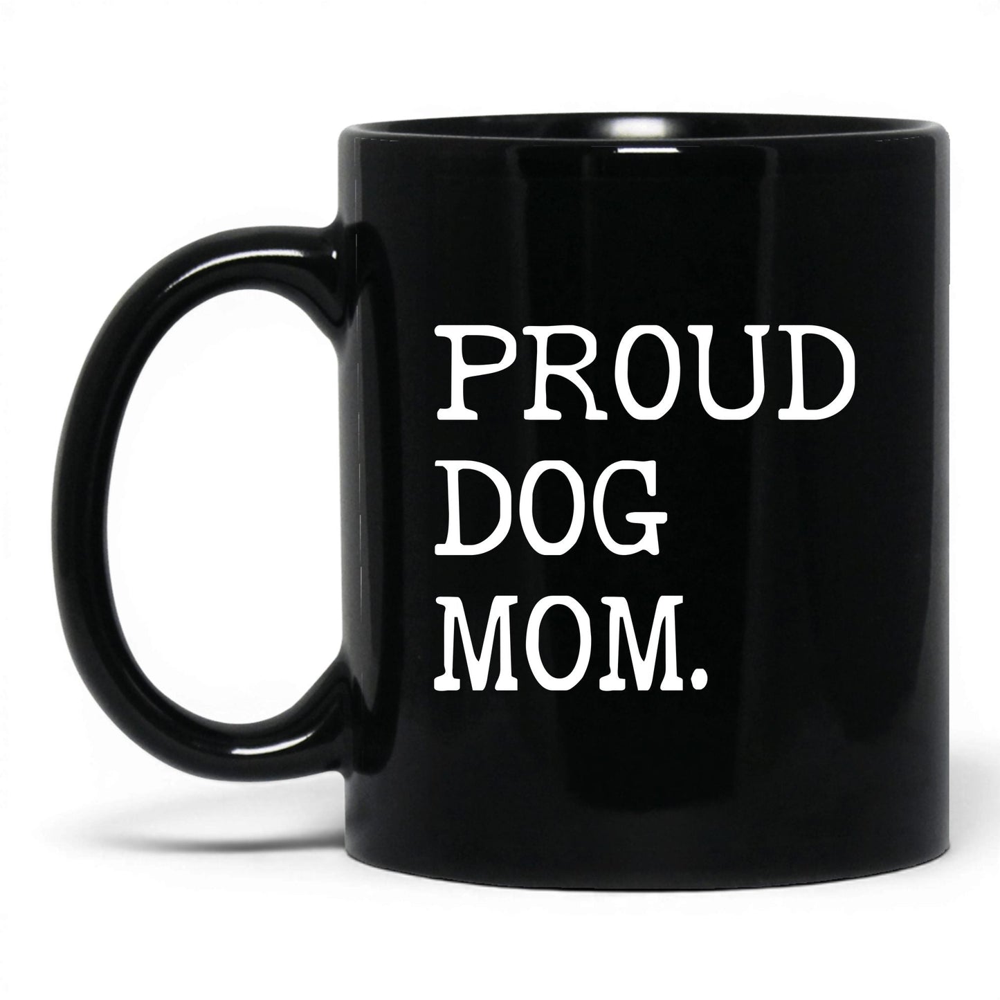 Proud Dog Mom 11oz black coffee mug