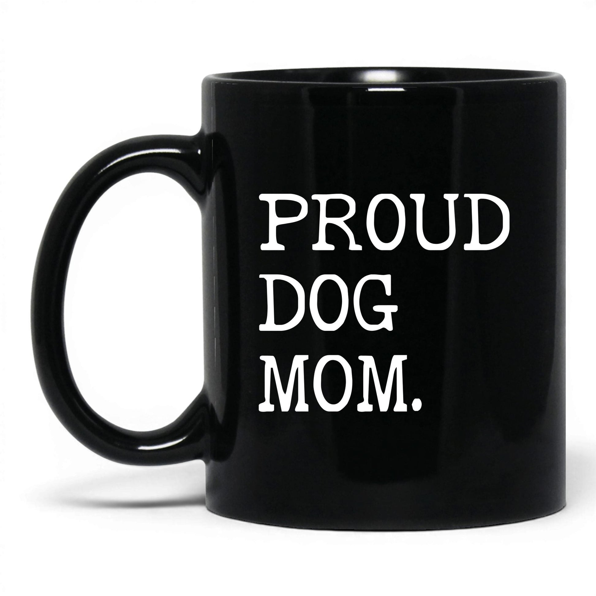 Proud Dog Mom 11oz black coffee mug