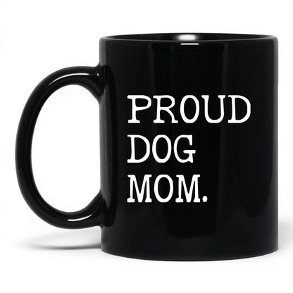 Proud Dog Mom 11oz black coffee mug