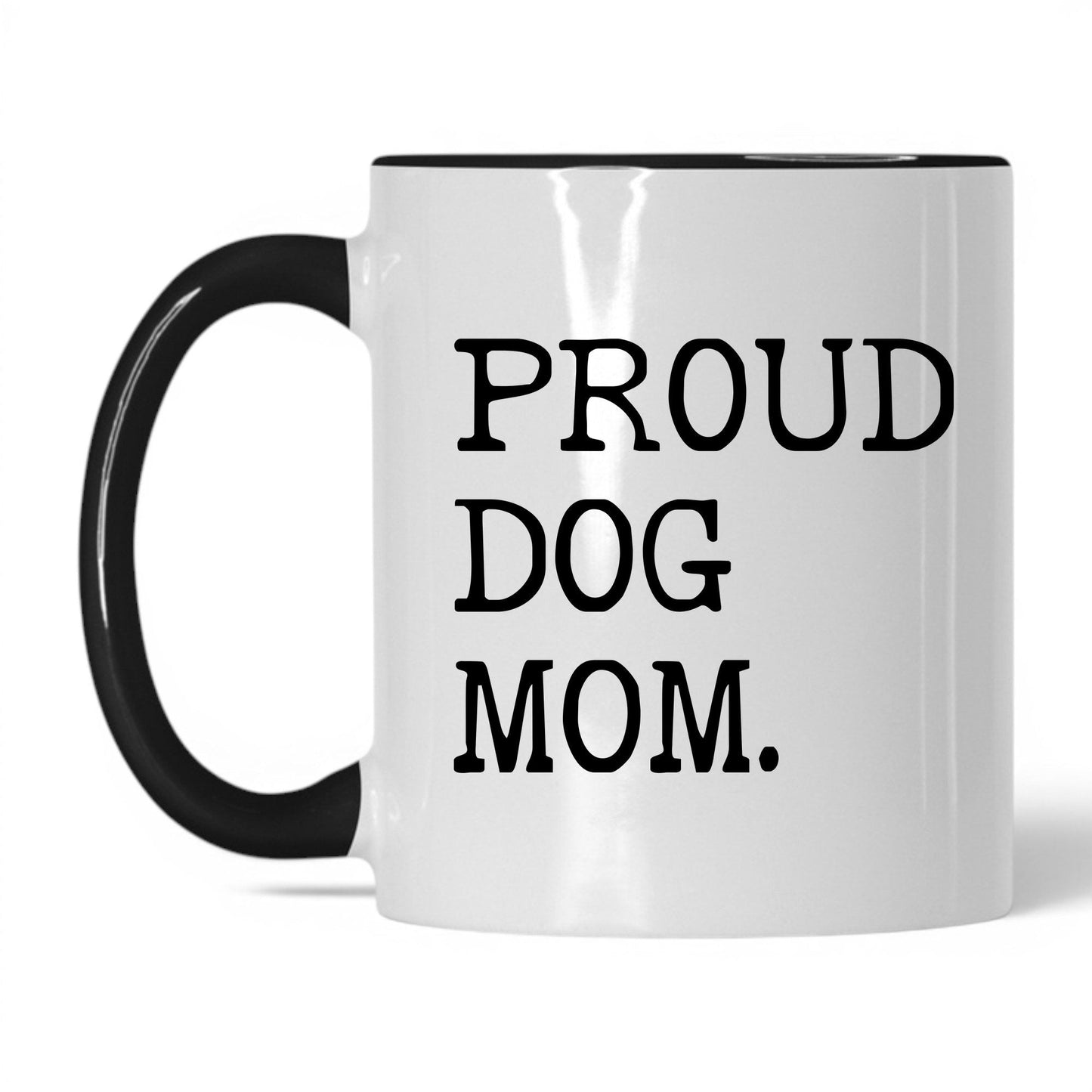 Proud Dog Mom 11oz white and black coffee mug