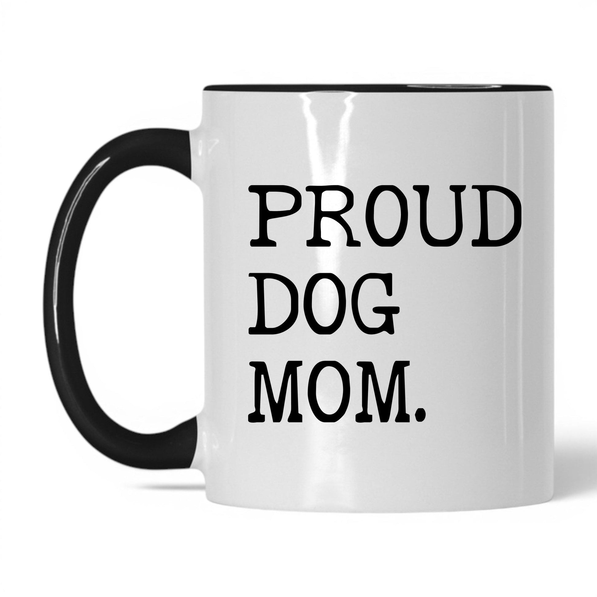 Proud Dog Mom 11oz white and black coffee mug