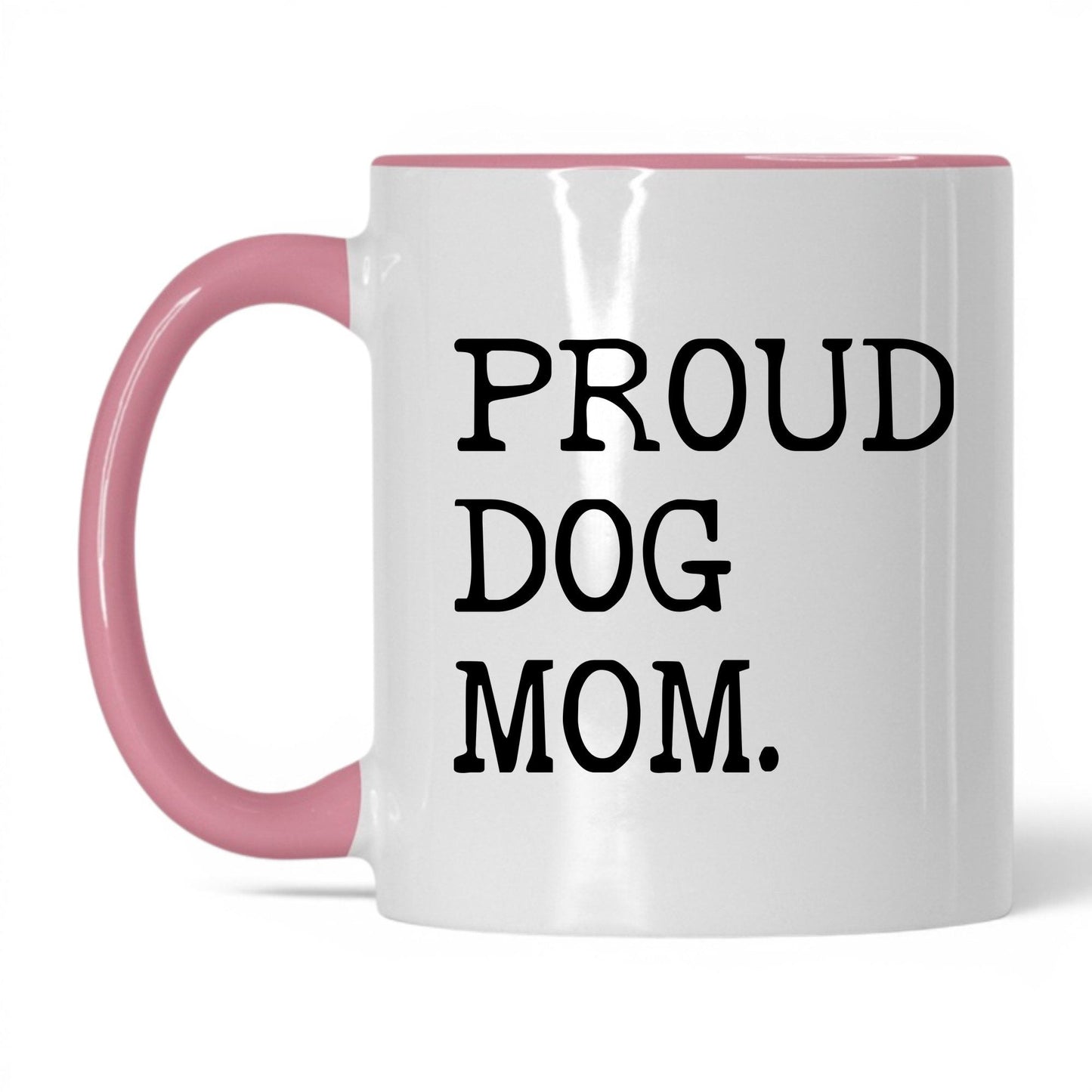 Proud Dog Mom 11oz white and pink coffee mug