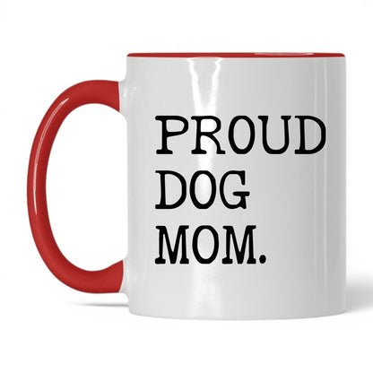 Proud Dog Mom 11oz white and red coffee mug