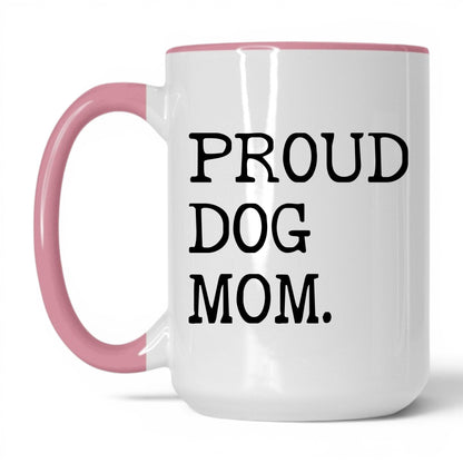 Proud Dog Mom 15oz white and pink coffee mug