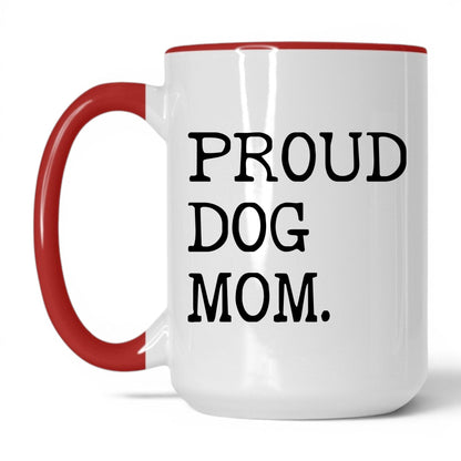 Proud Dog Mom 15oz white and red coffee mug