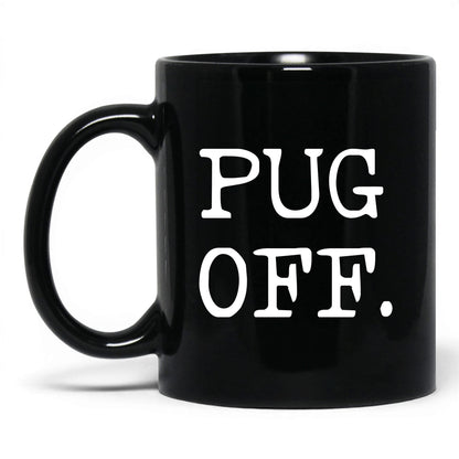 Pug Off 11oz black coffee mug