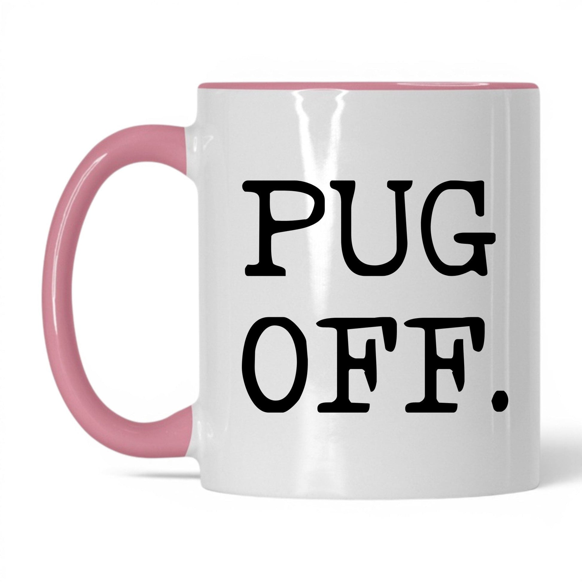 Pug Off 11oz white and pink coffee mug