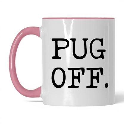Pug Off 11oz white and pink coffee mug