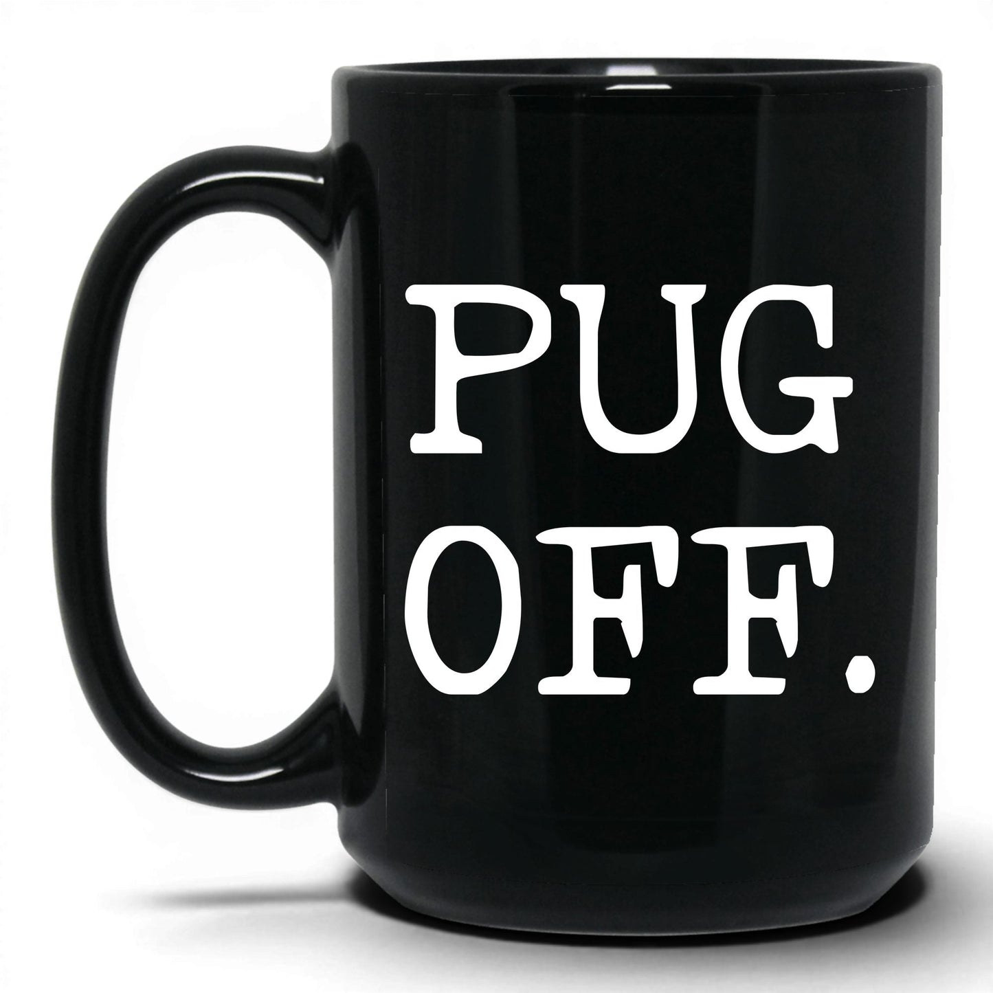 Pug Off 15oz black coffee mug