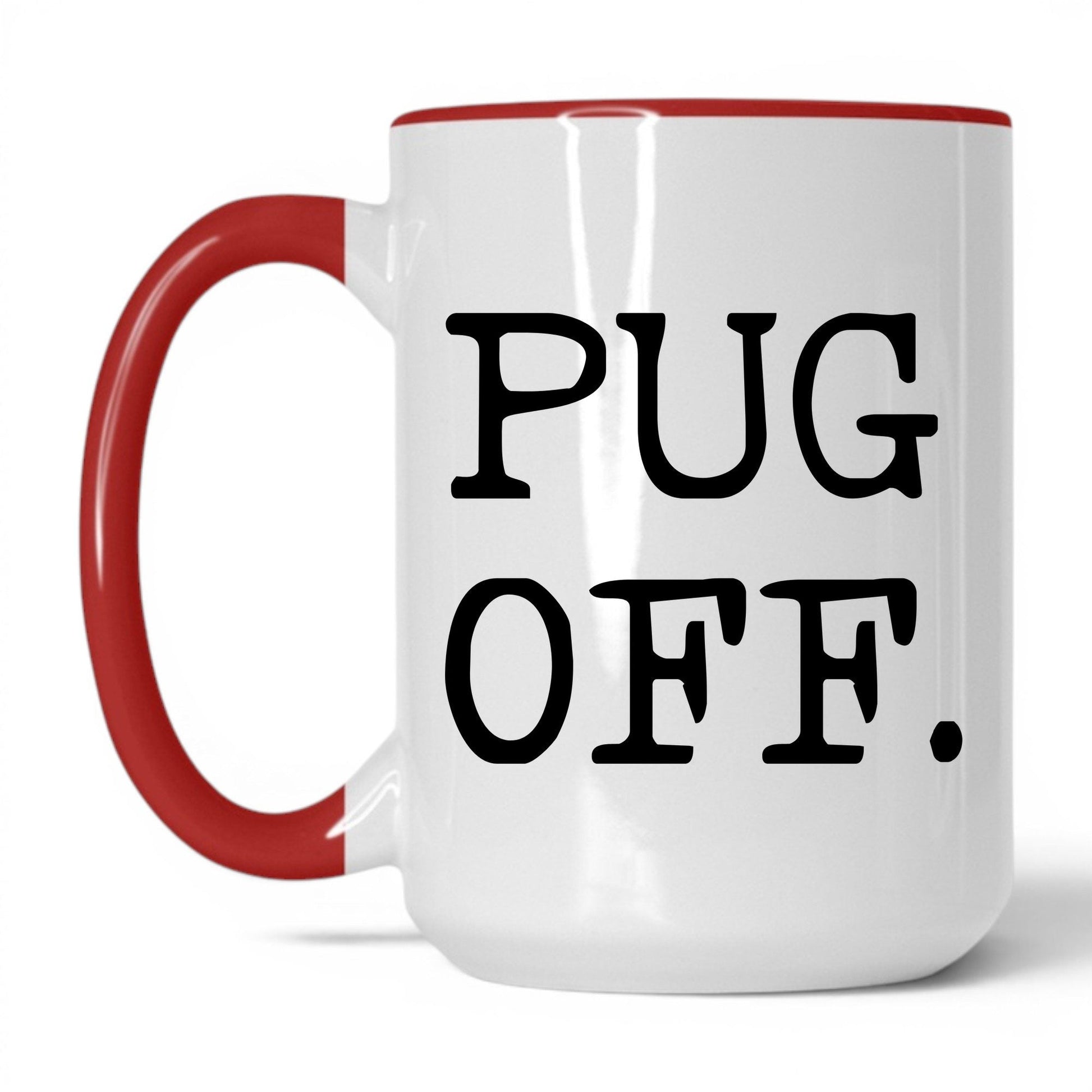 Pug Off 15oz white and red coffee mug
