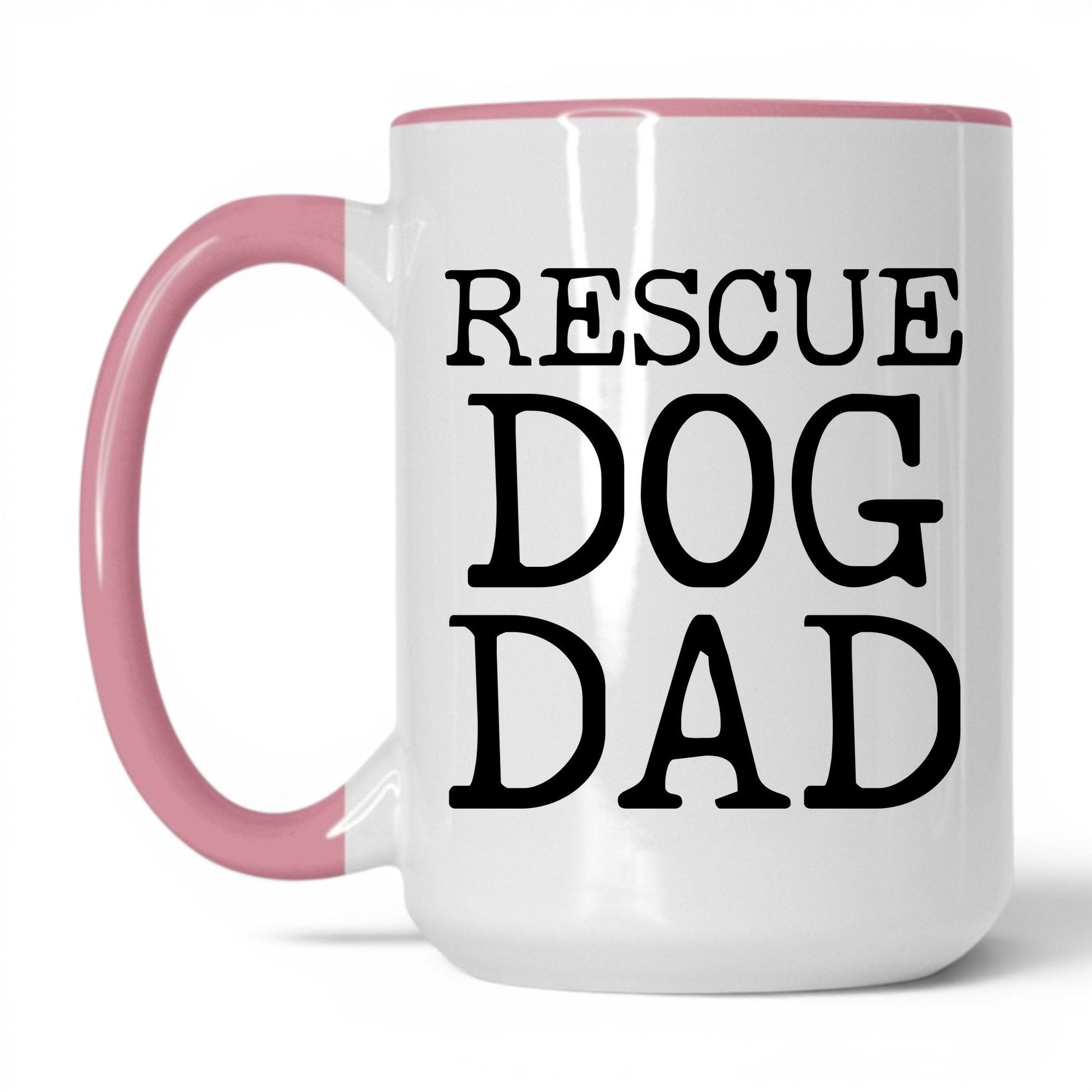 Rescue Dog Dad 15oz white and pink coffee mug