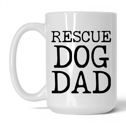 Rescue Dog Dad 15oz white coffee mug