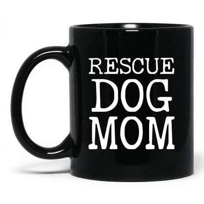 Rescue Dog Mom 11oz black coffee mug