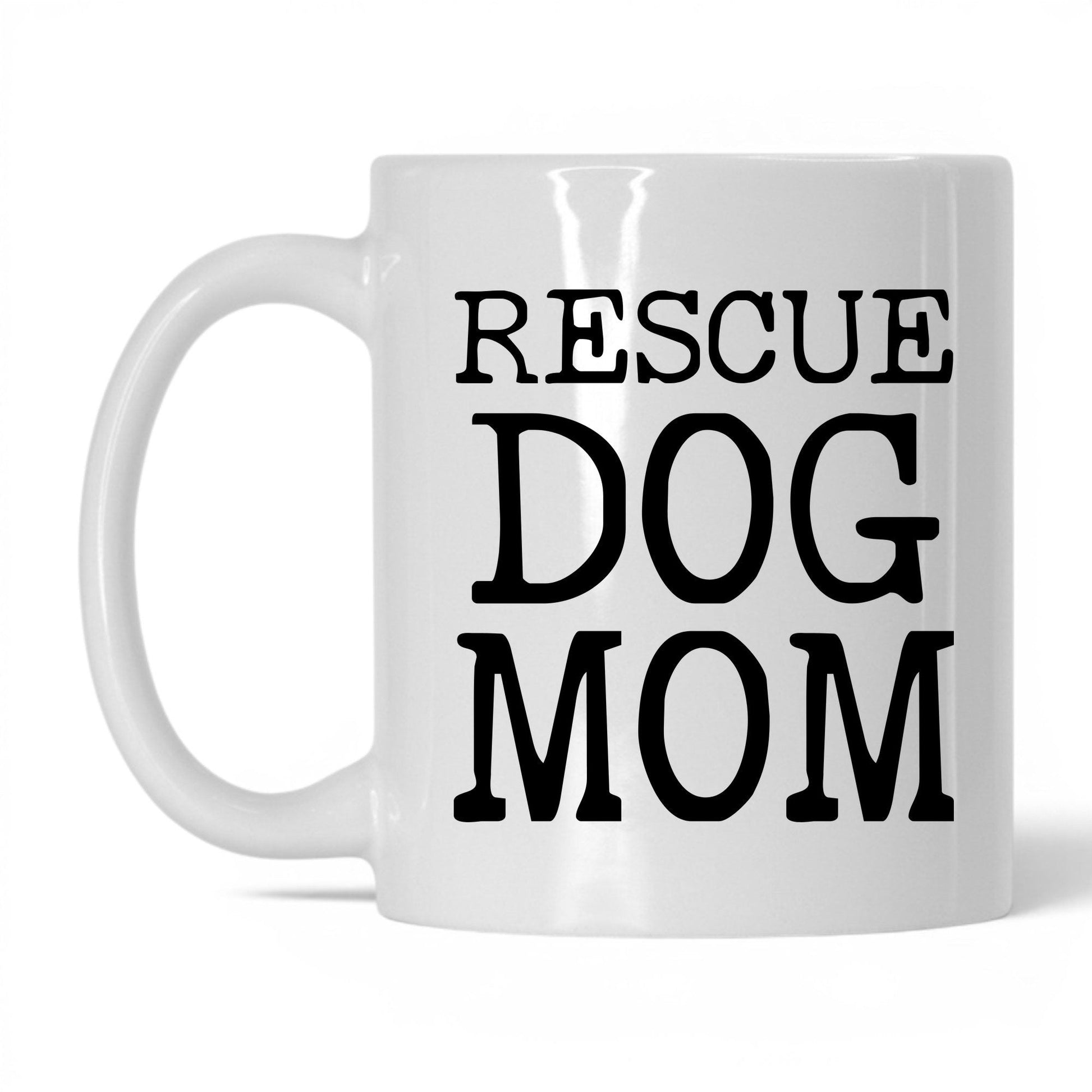 Rescue Dog Mom 11oz white coffee mug