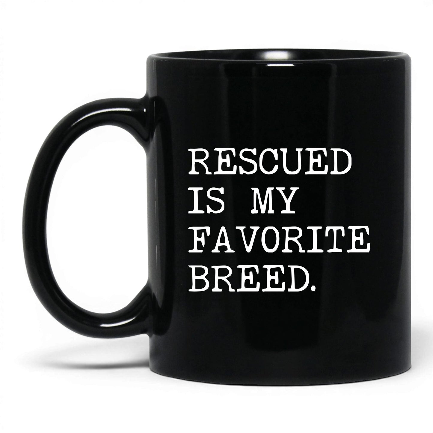 Rescued Is My Favorite Breed 11oz black coffee mug