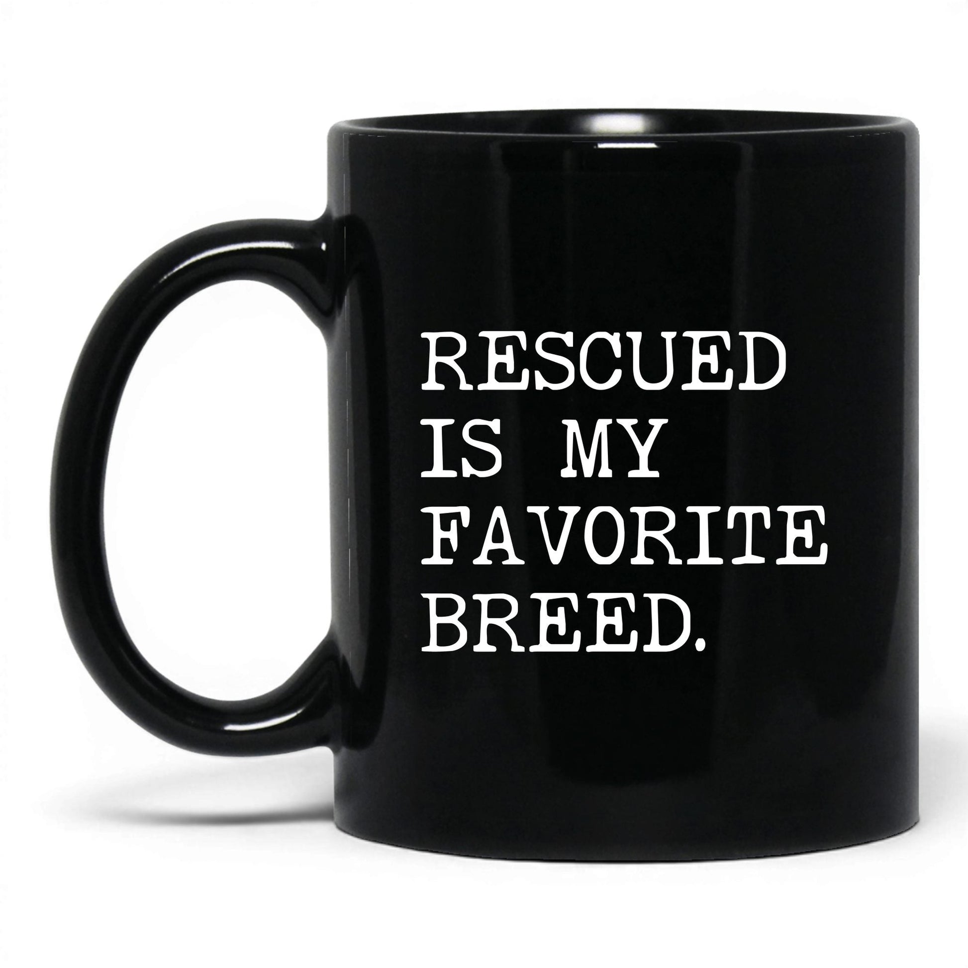 Rescued Is My Favorite Breed 11oz black coffee mug