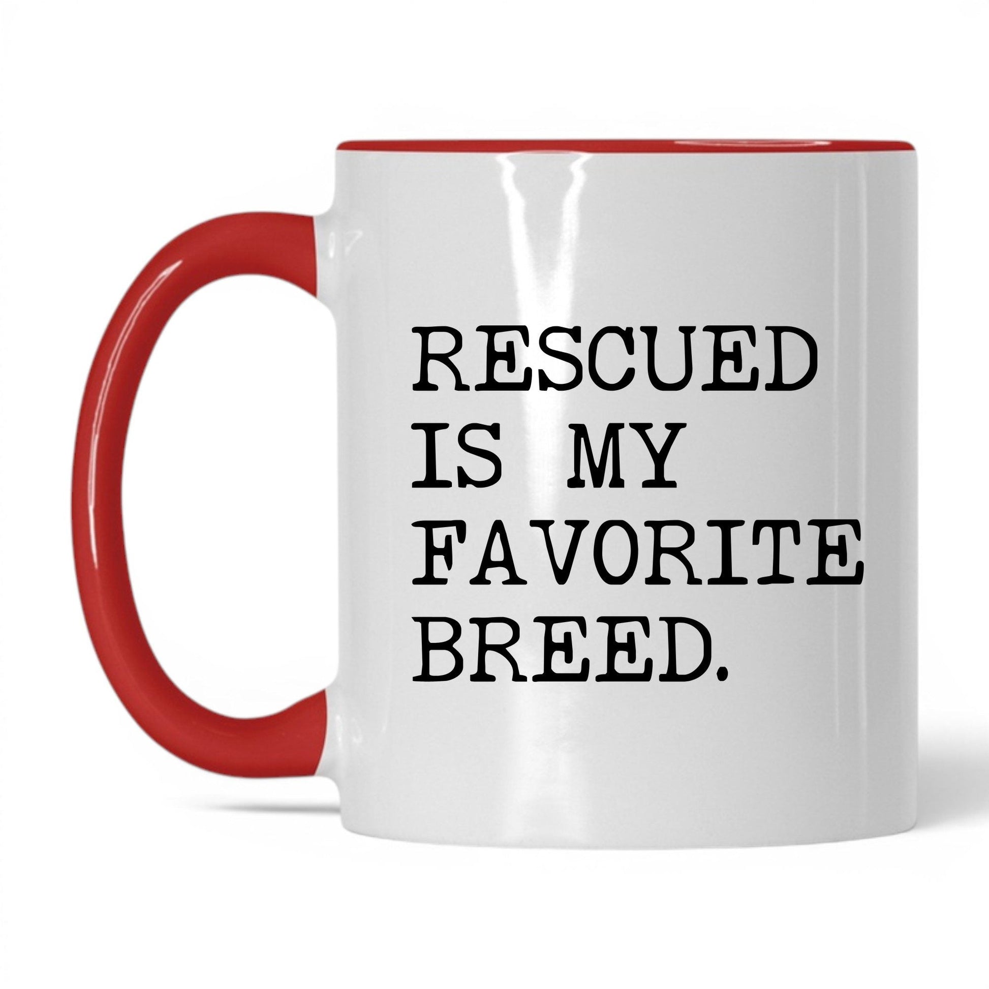 Rescued Is My Favorite Breed 11oz white and red coffee mug