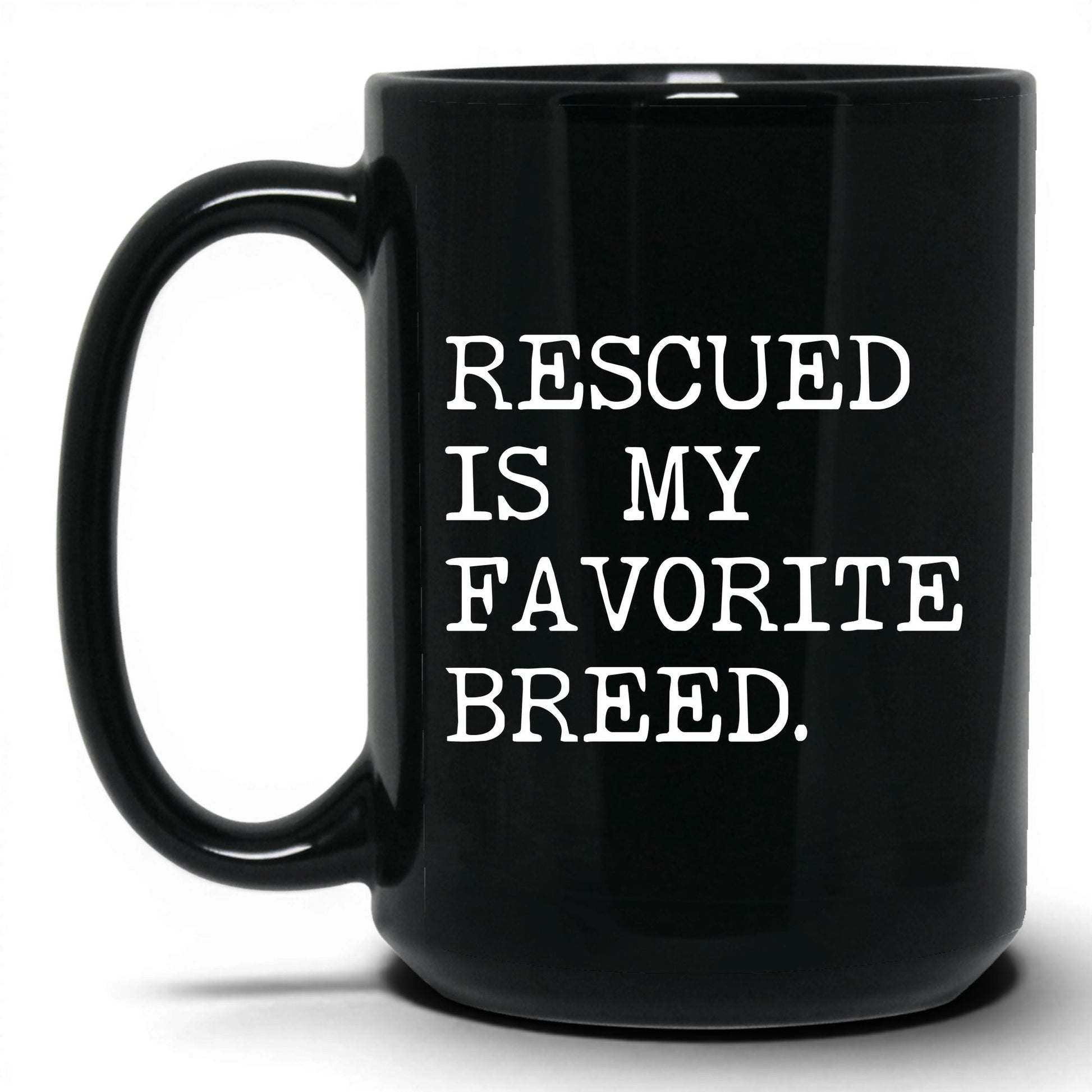 Rescued Is My Favorite Breed 15oz black coffee mug