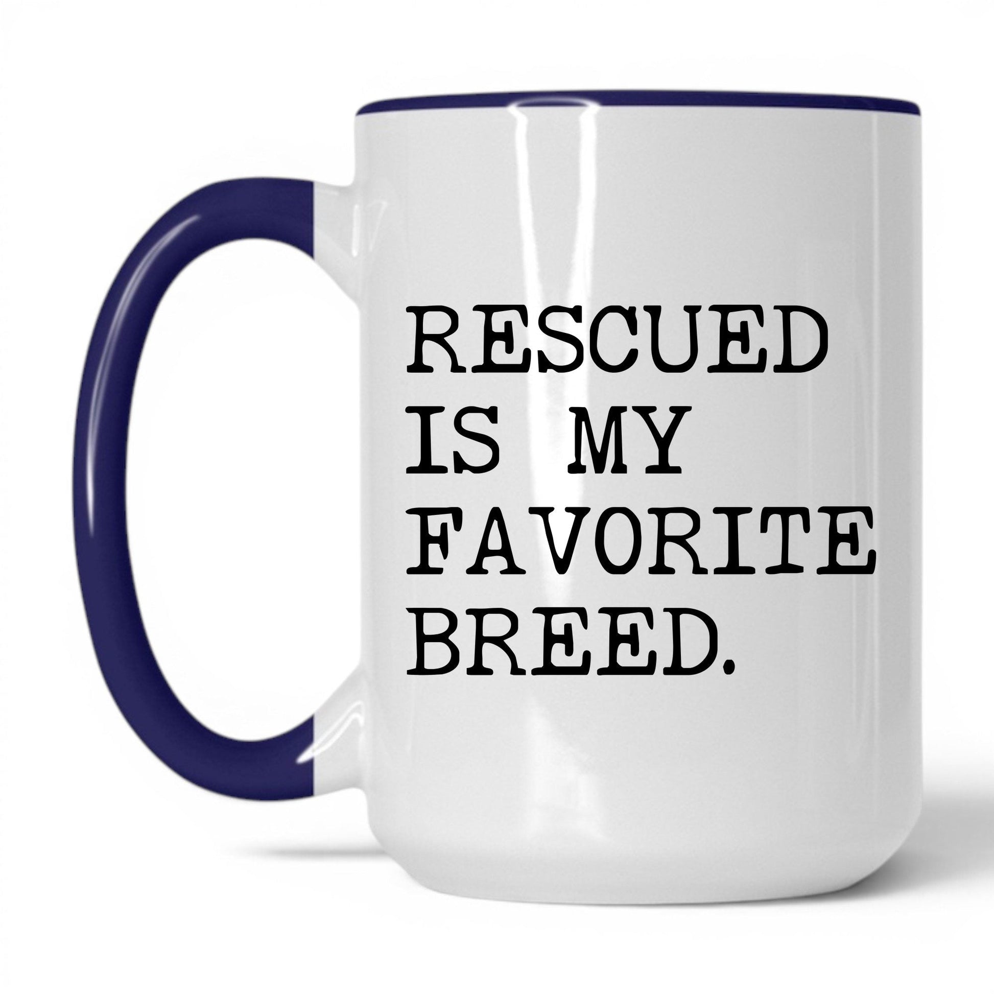 Rescued Is My Favorite Breed 15oz white and midnight blue coffee mug