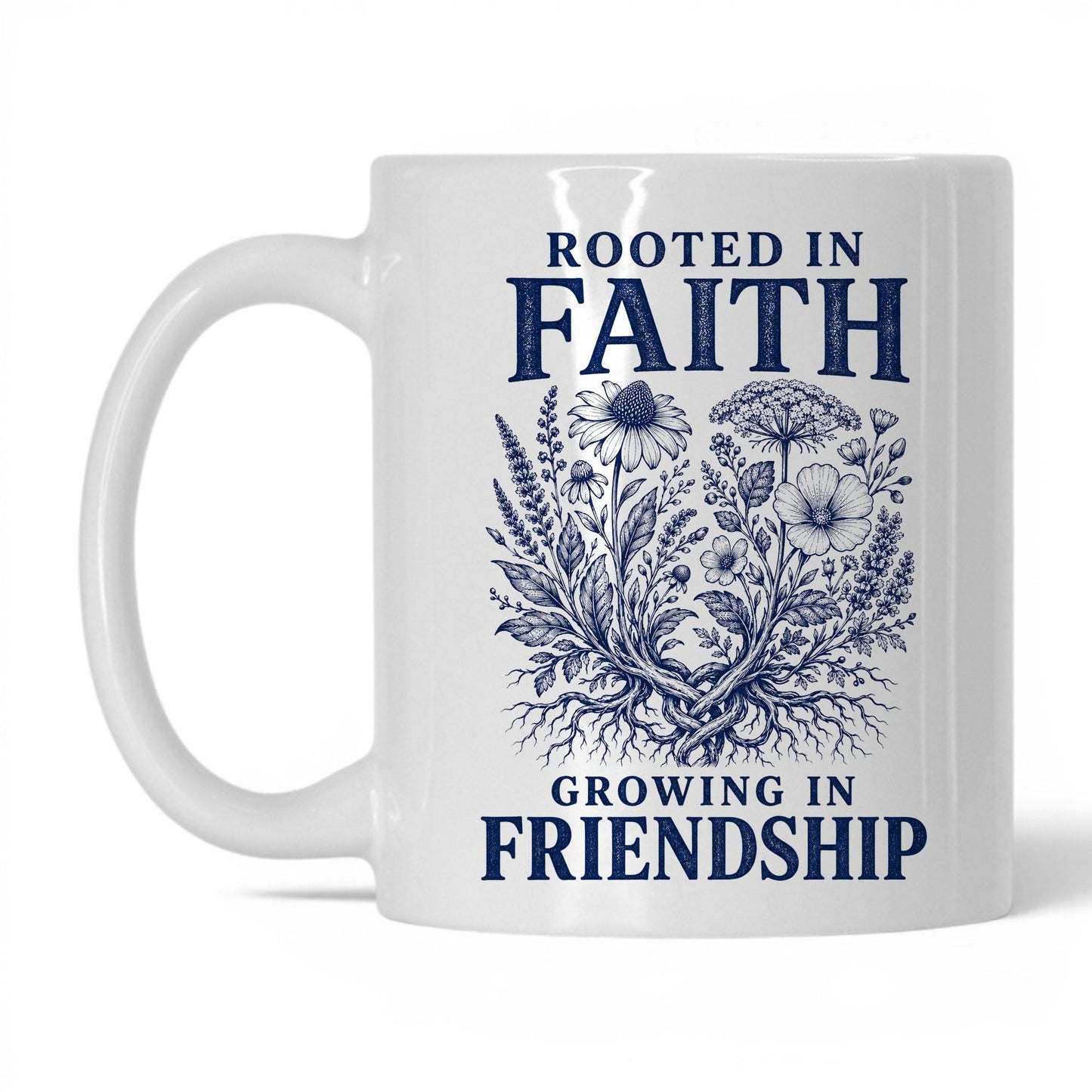 Rooted in Faith, Growing in Friendship 11oz White coffee mug