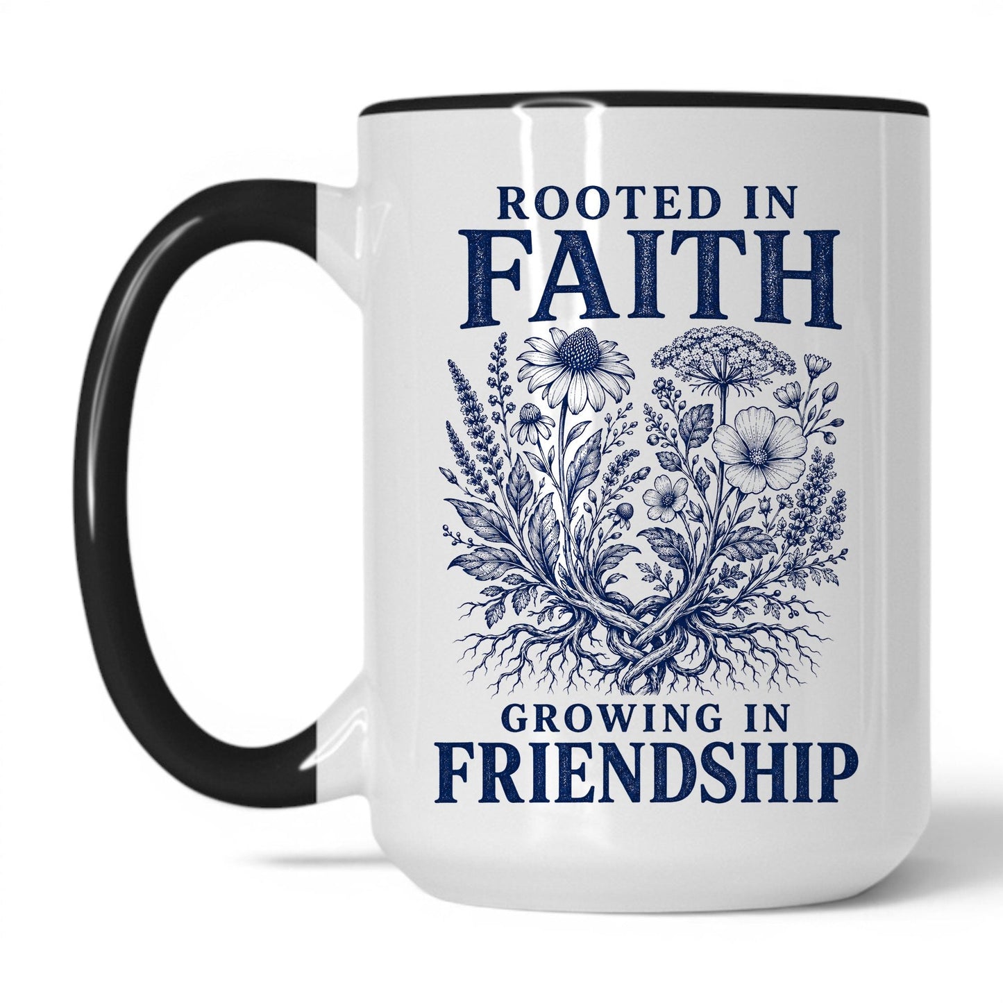 Rooted in Faith, Growing in Friendship 15oz White Black coffee mug