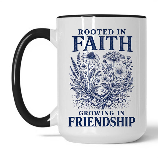 Rooted in Faith, Growing in Friendship 15oz White Black coffee mug