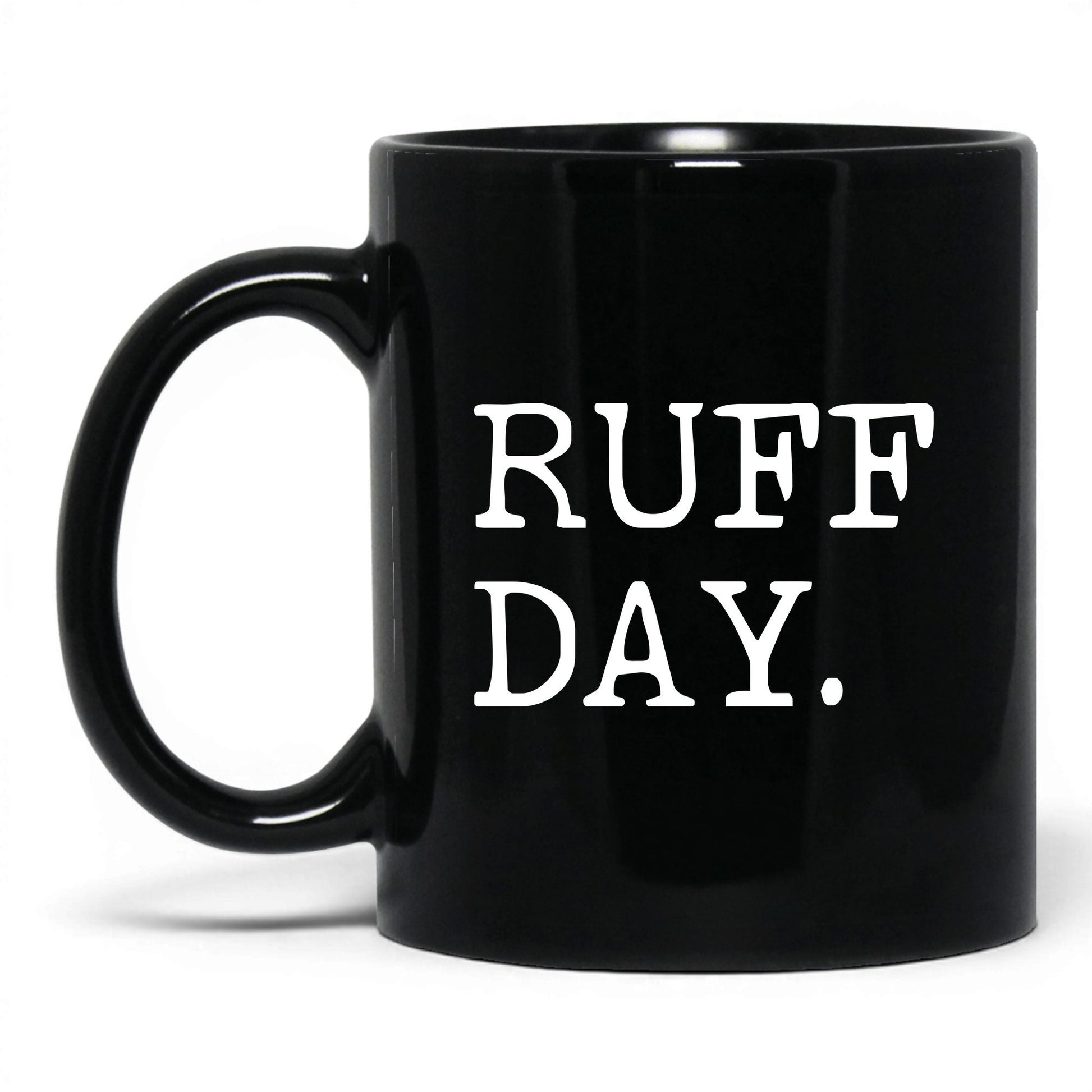 Ruff Day 11oz black coffee mug