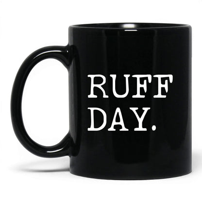 Ruff Day 11oz black coffee mug