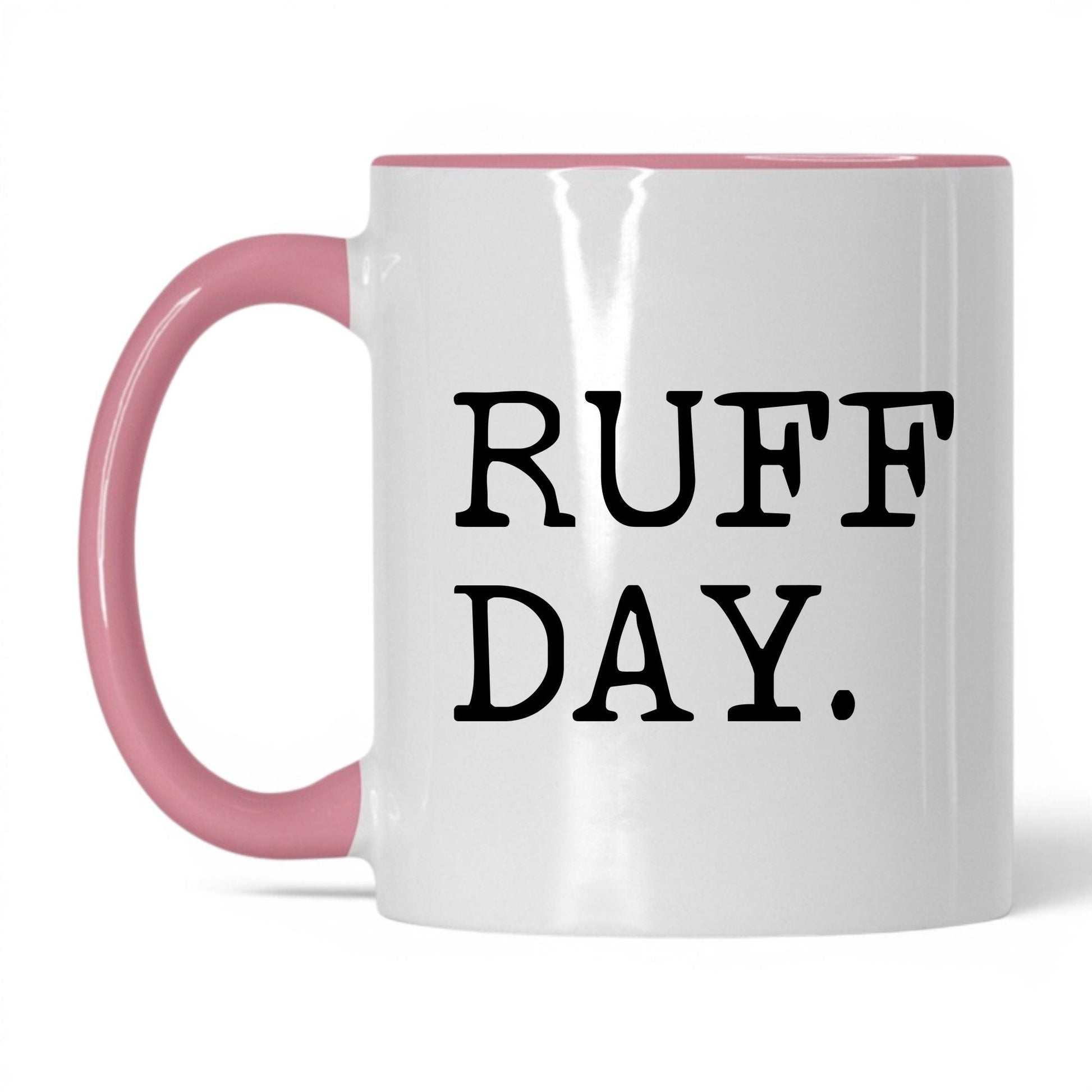 Ruff Day 11oz white and pink coffee mug