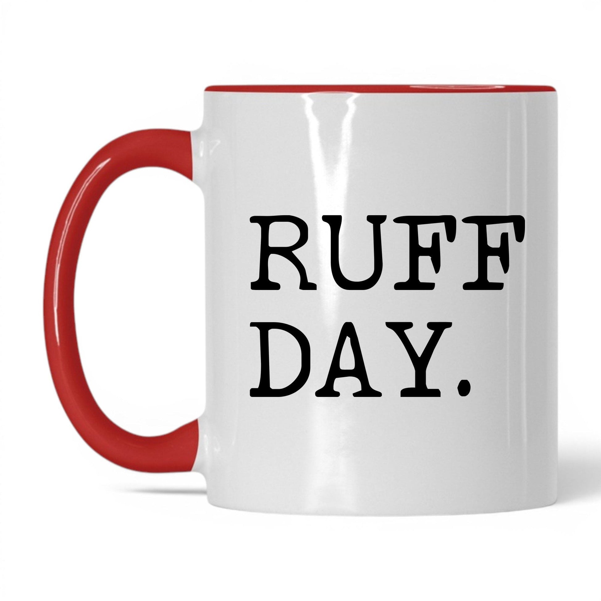 Ruff Day 11oz white and red coffee mug
