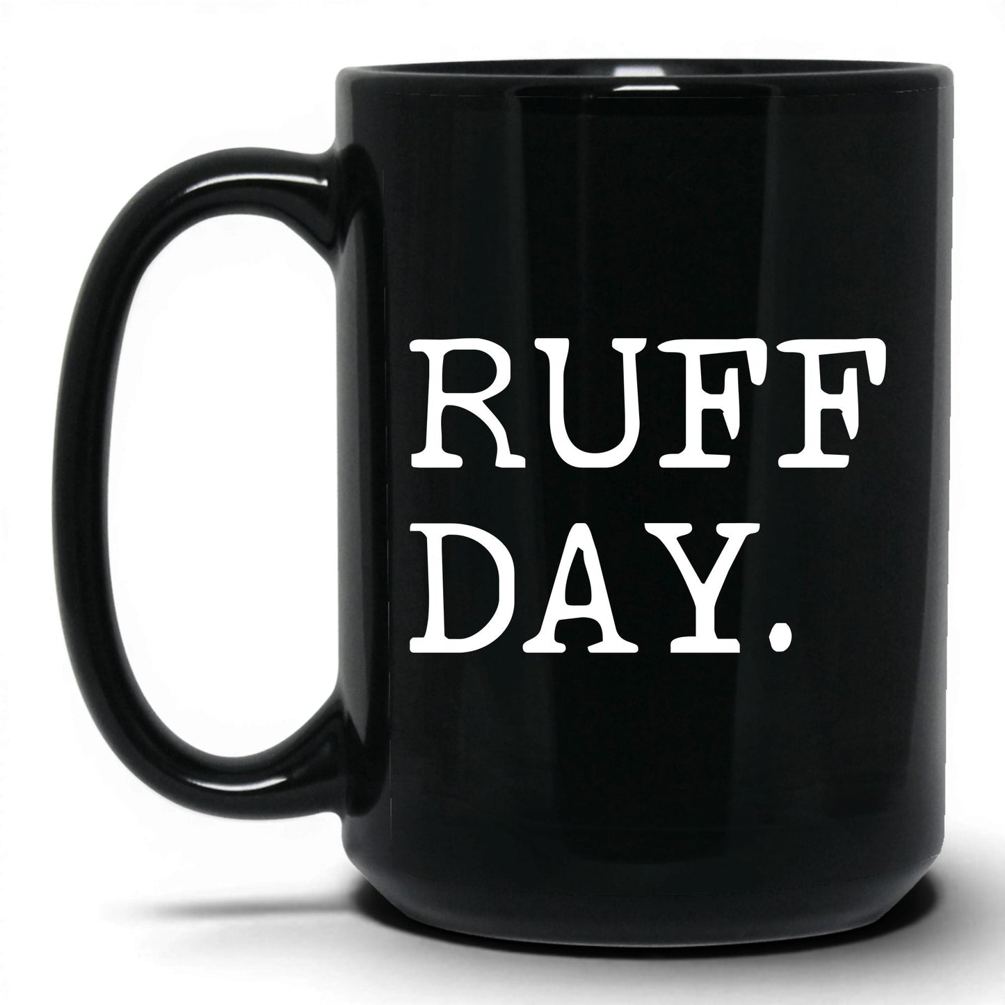 Ruff Day 15oz black coffee mug