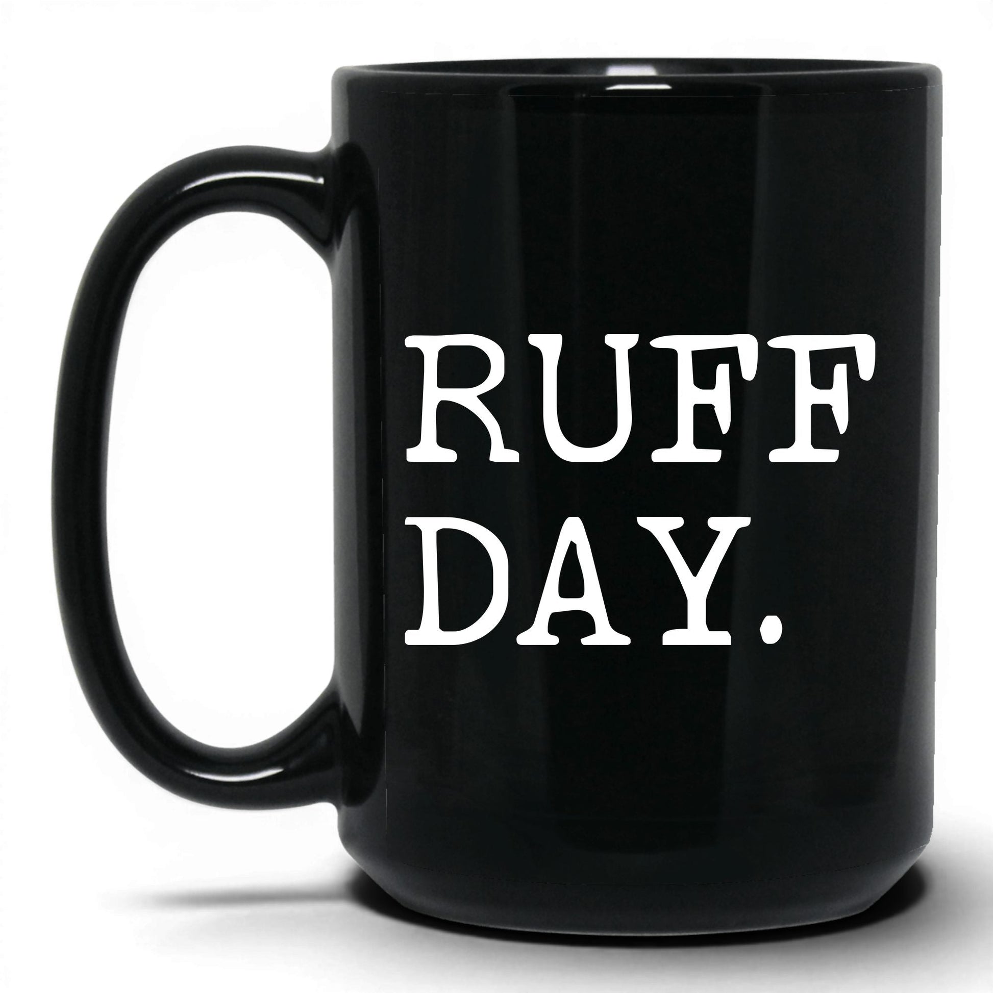Ruff Day 15oz black coffee mug