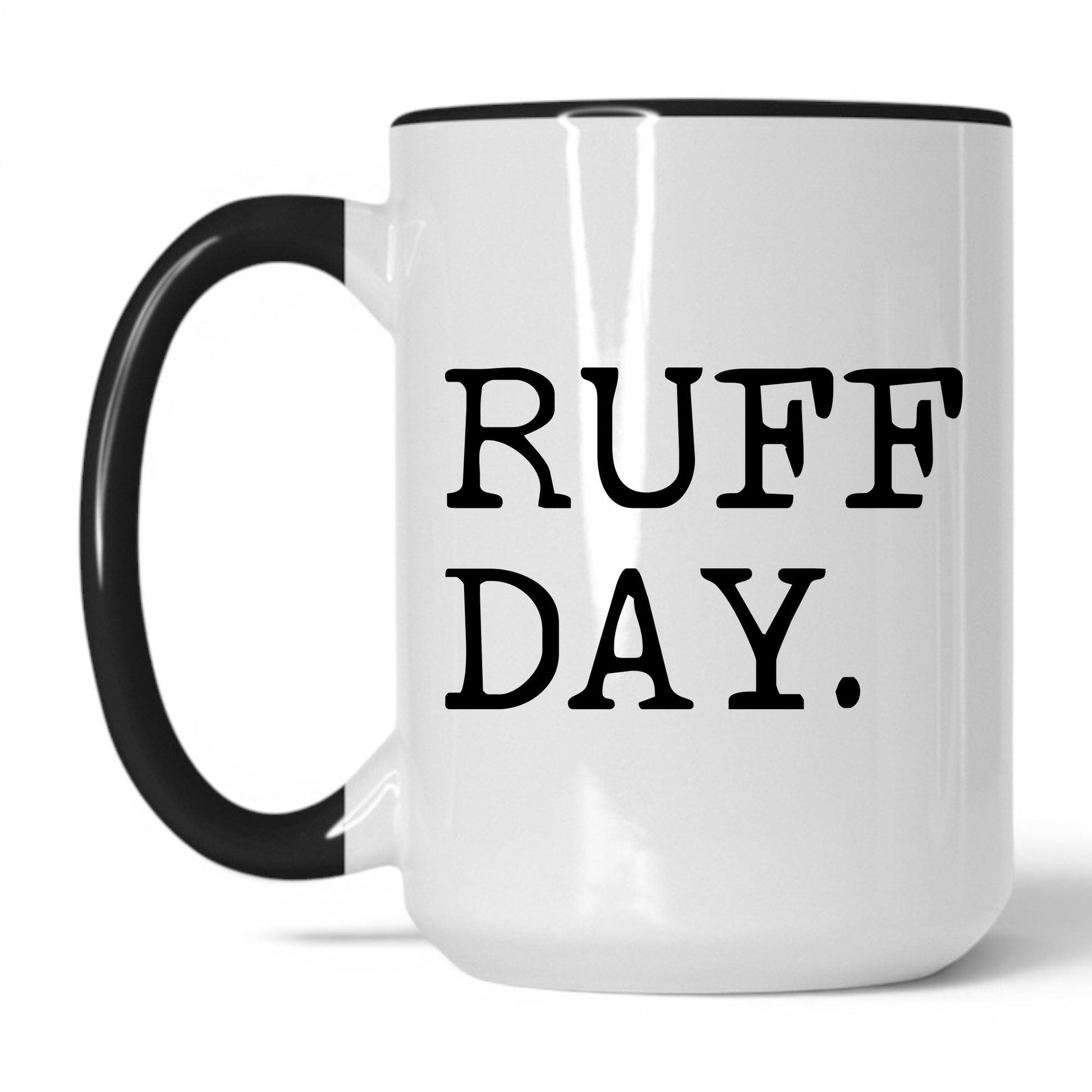 Ruff Day 15oz white and black coffee mug