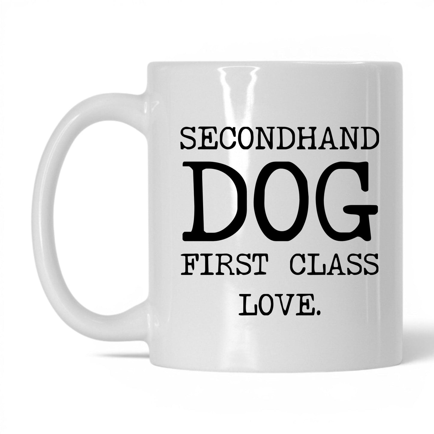 Secondhand Dog First Class Love 11oz white coffee mug