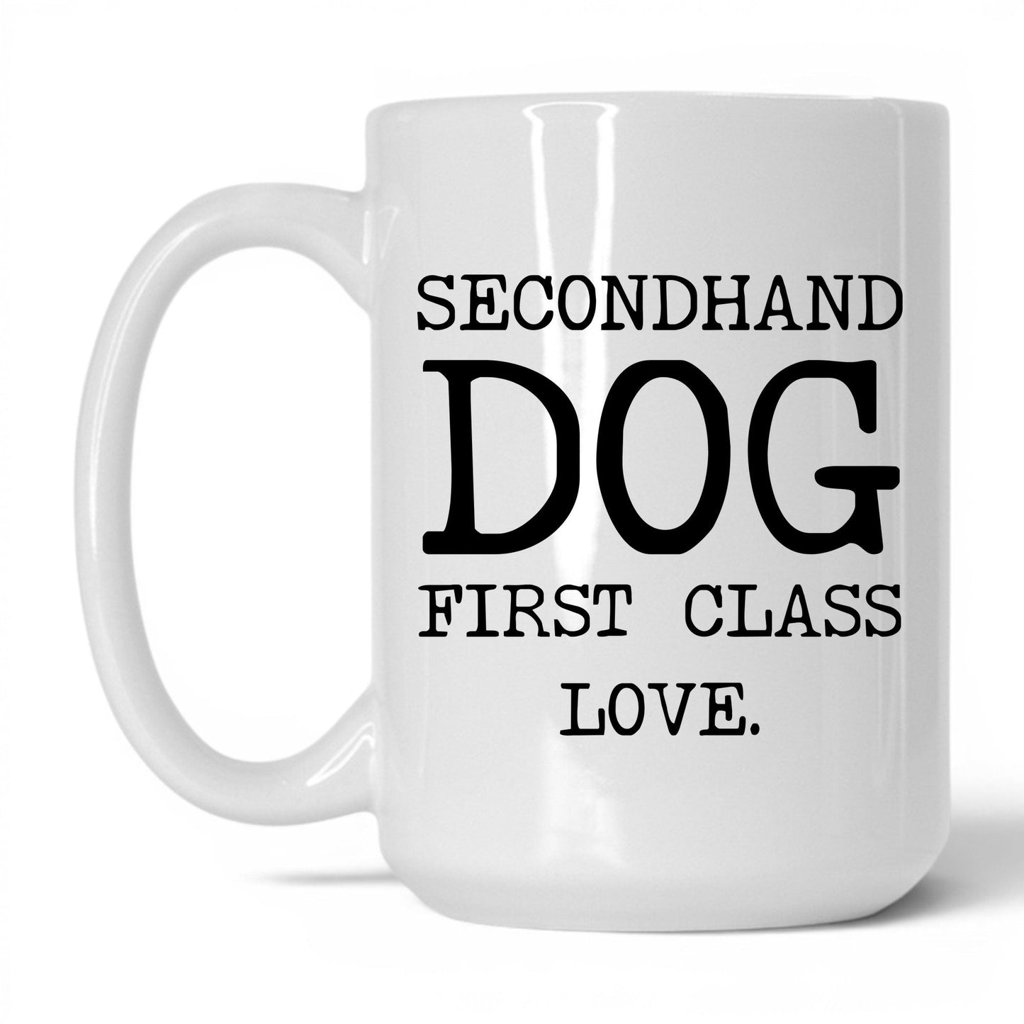 Secondhand Dog First Class Love 15oz white coffee mug