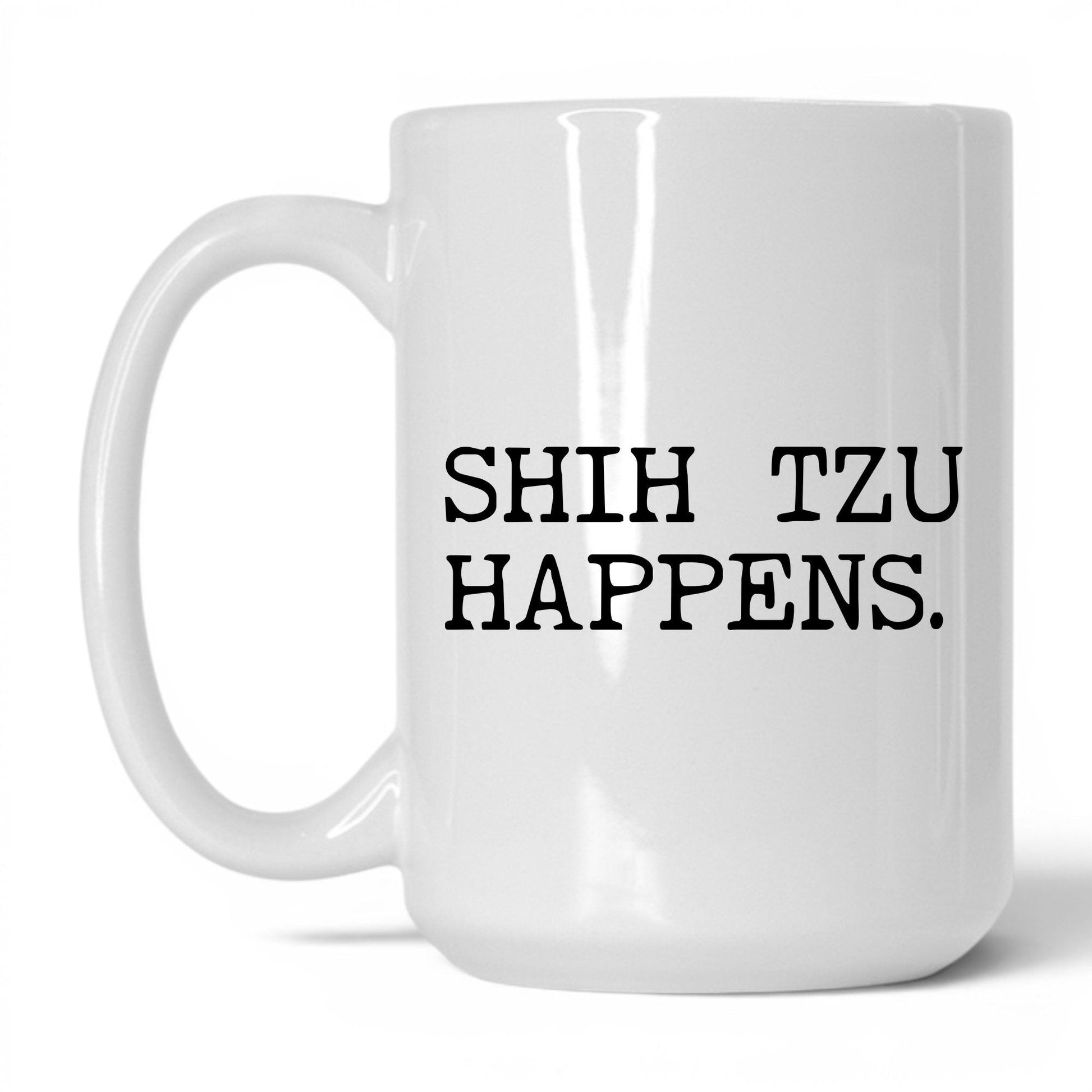 Shih Tzu Happens 15oz white coffee mug