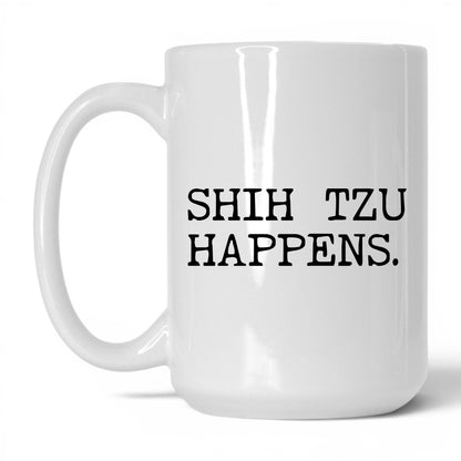 Shih Tzu Happens 15oz white coffee mug