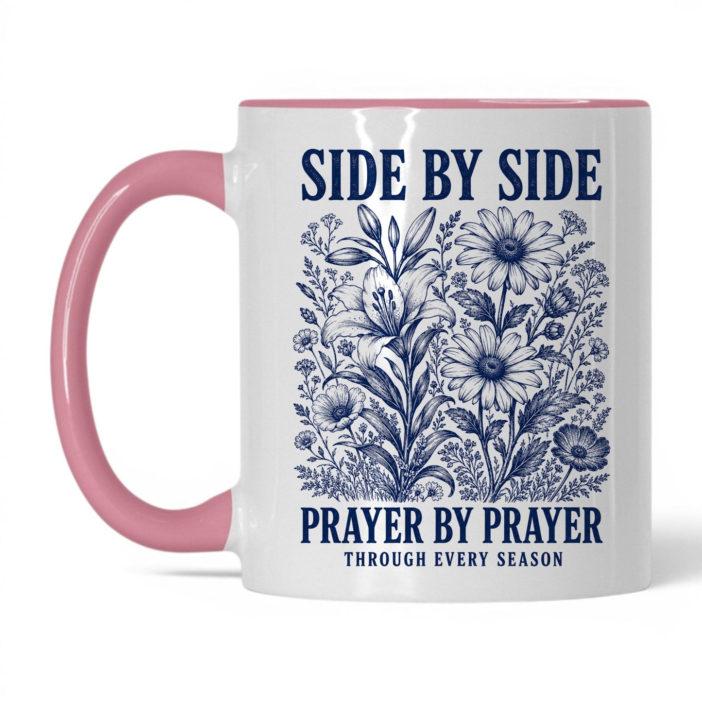 Side by Side, Prayer by Prayer 11oz White Pink coffee mug