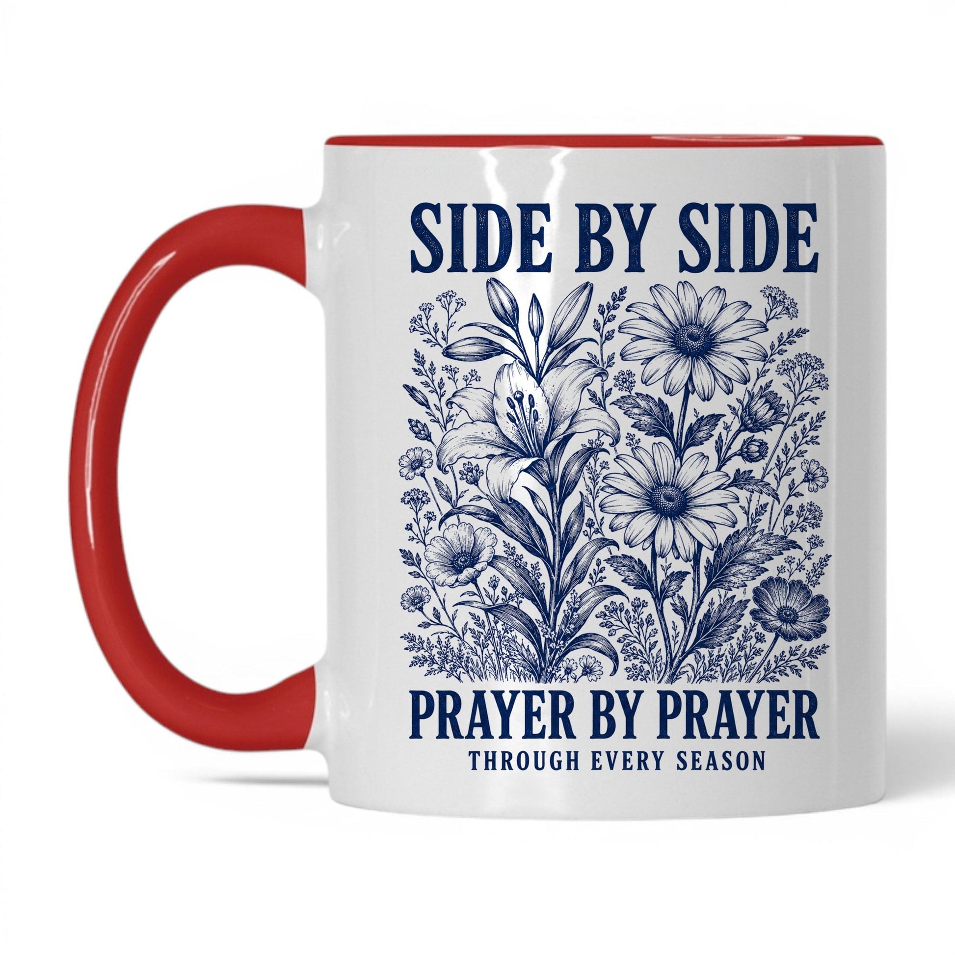 Side by Side, Prayer by Prayer 11oz White Red coffee mug