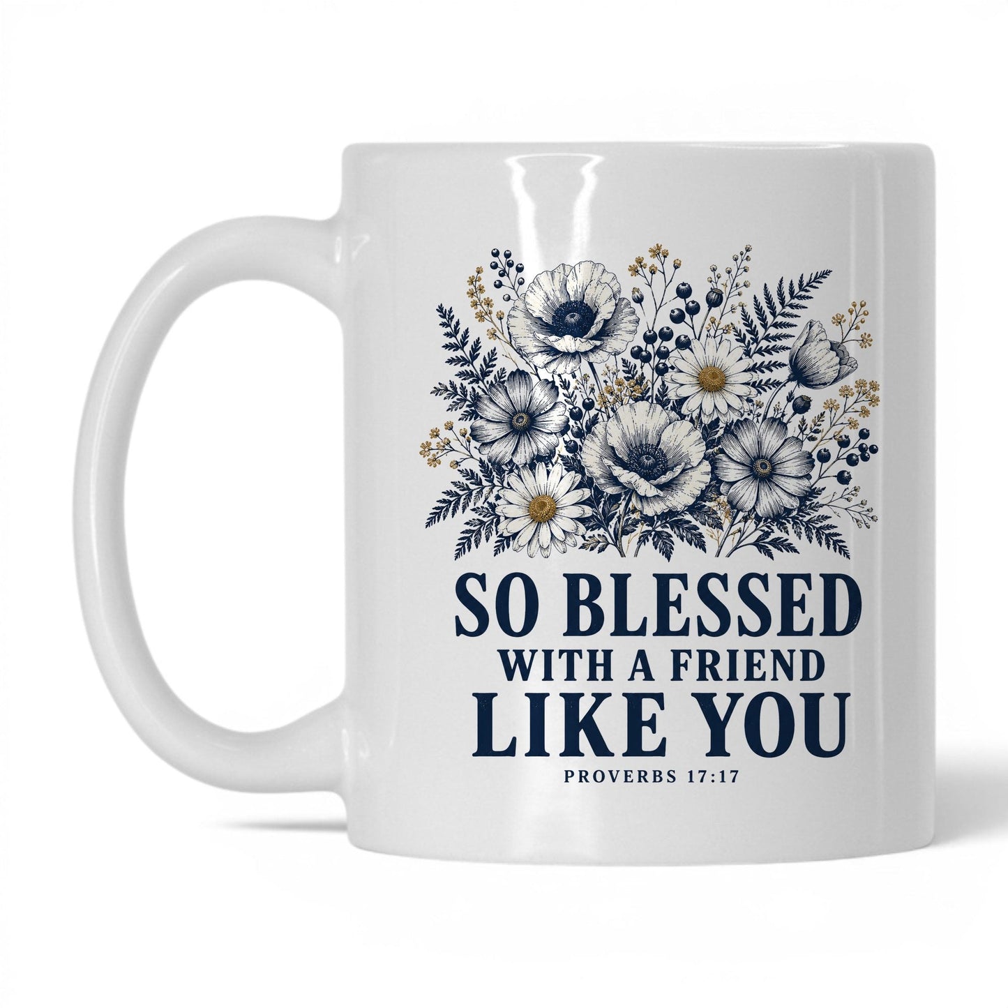 So Blessed With a Friend Like You 11oz White coffee mug