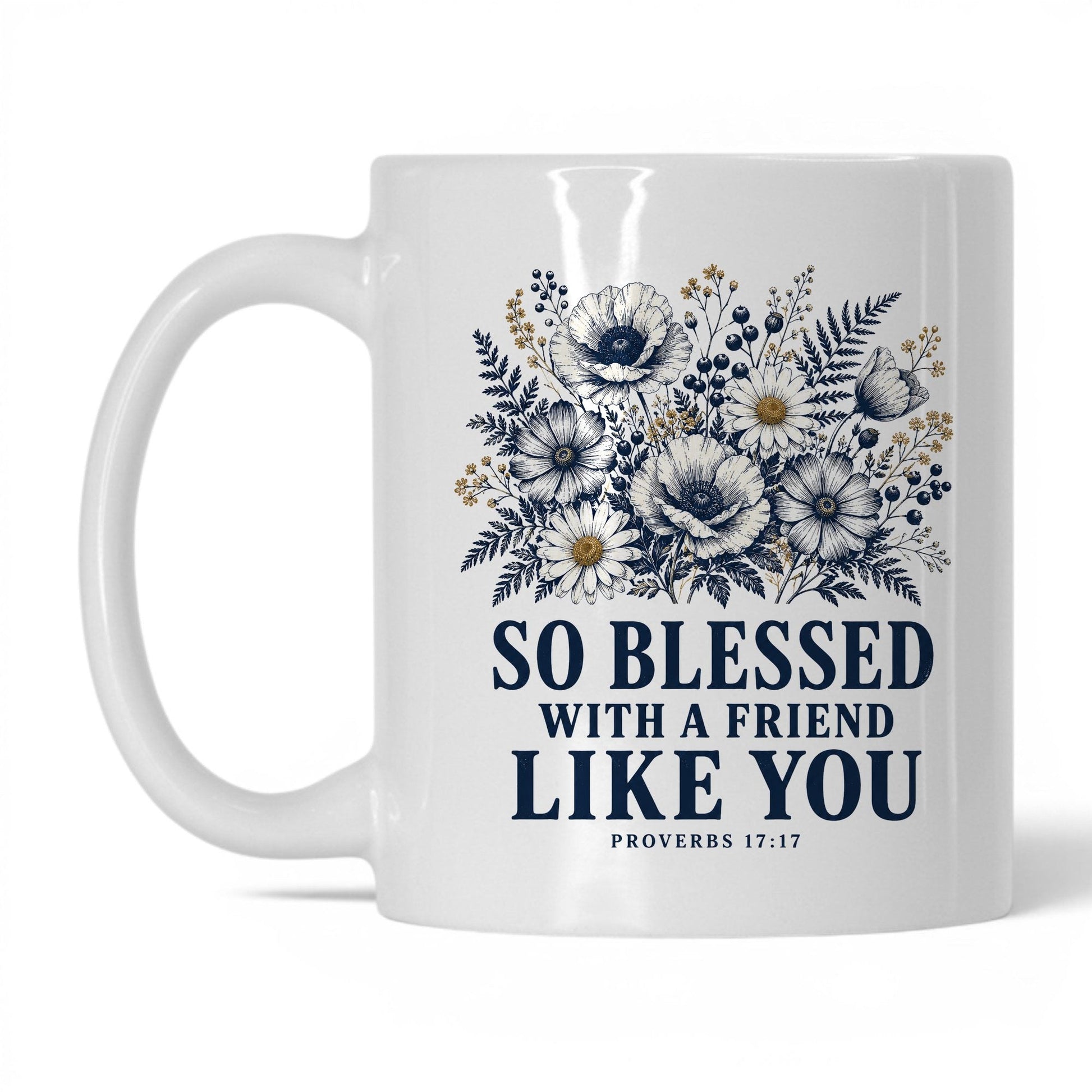 So Blessed With a Friend Like You 11oz White coffee mug