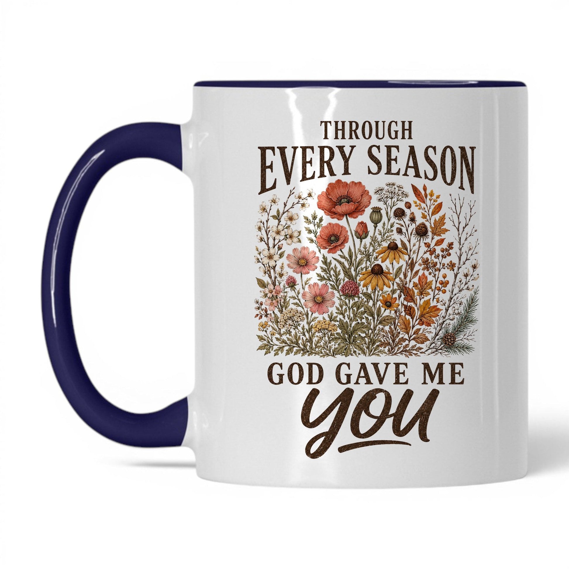 Through Every Season, God Gave Me You 11oz White Midnight Blue coffee mug