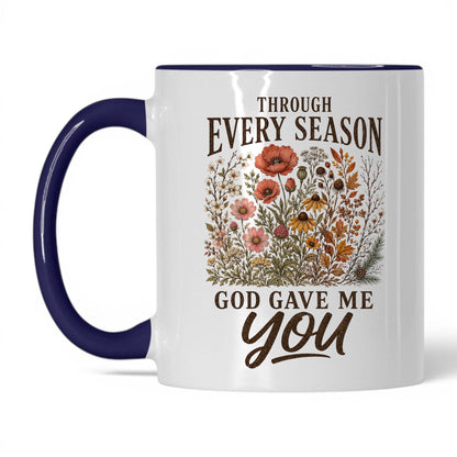Through Every Season, God Gave Me You 11oz White Midnight Blue coffee mug