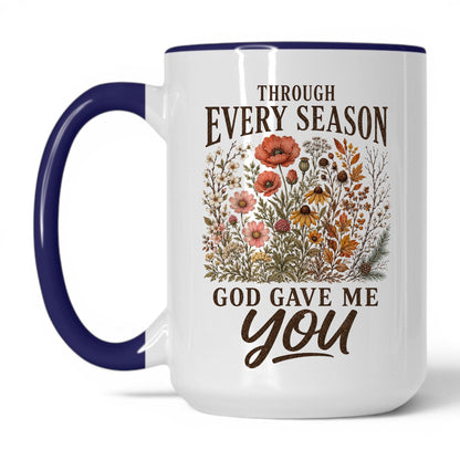 Through Every Season, God Gave Me You 15oz White Midnight Blue coffee mug