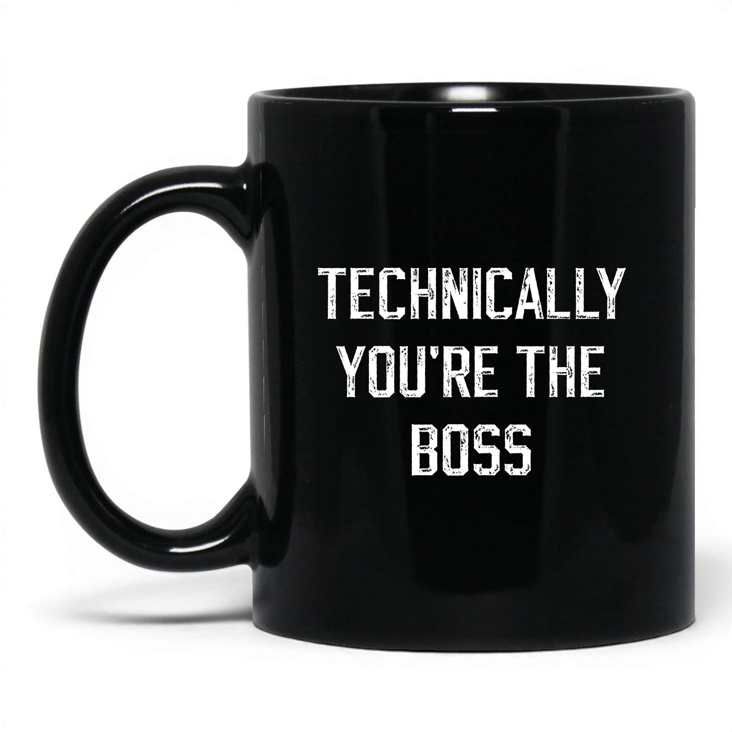 Technically You're the Boss Coffee Mug