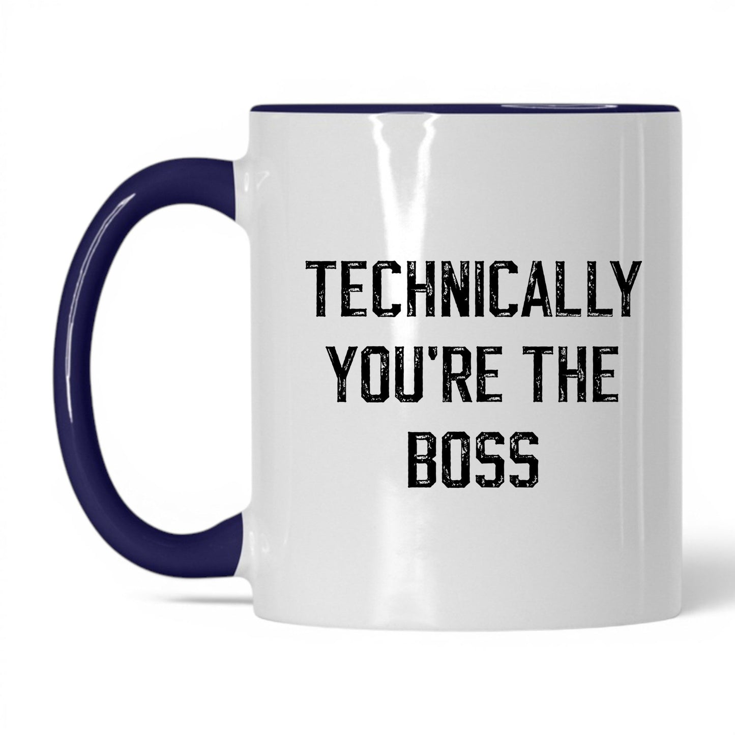 Technically You're the Boss Coffee Mug