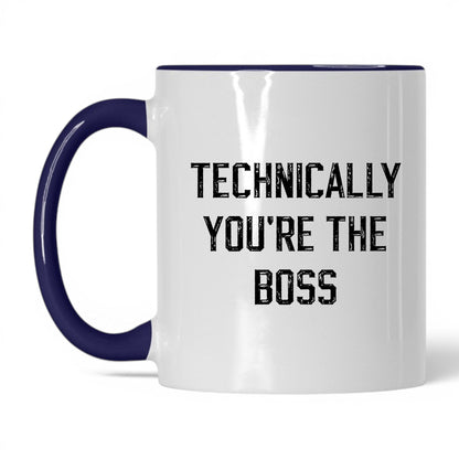 Technically You're the Boss Coffee Mug
