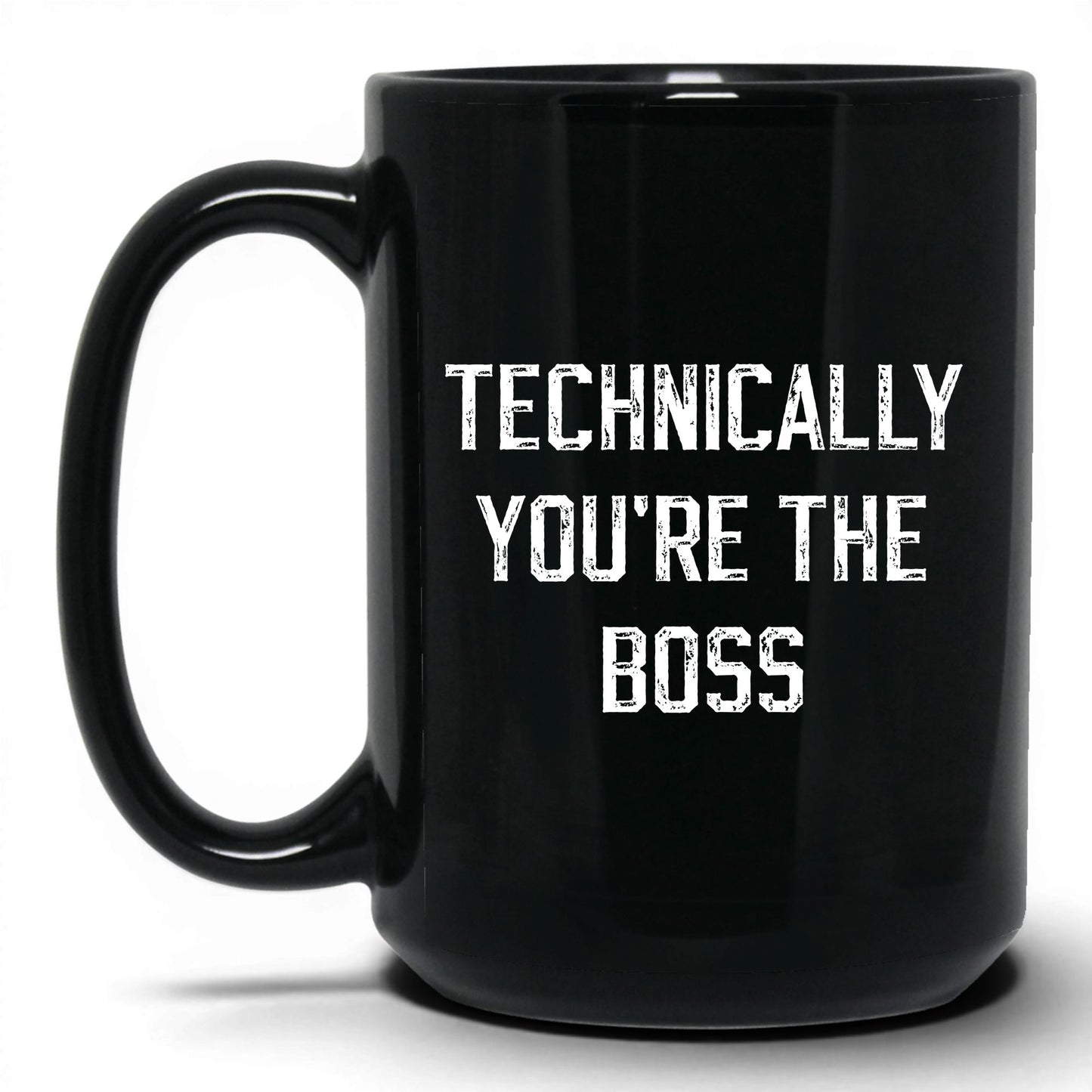 Technically You're the Boss Coffee Mug