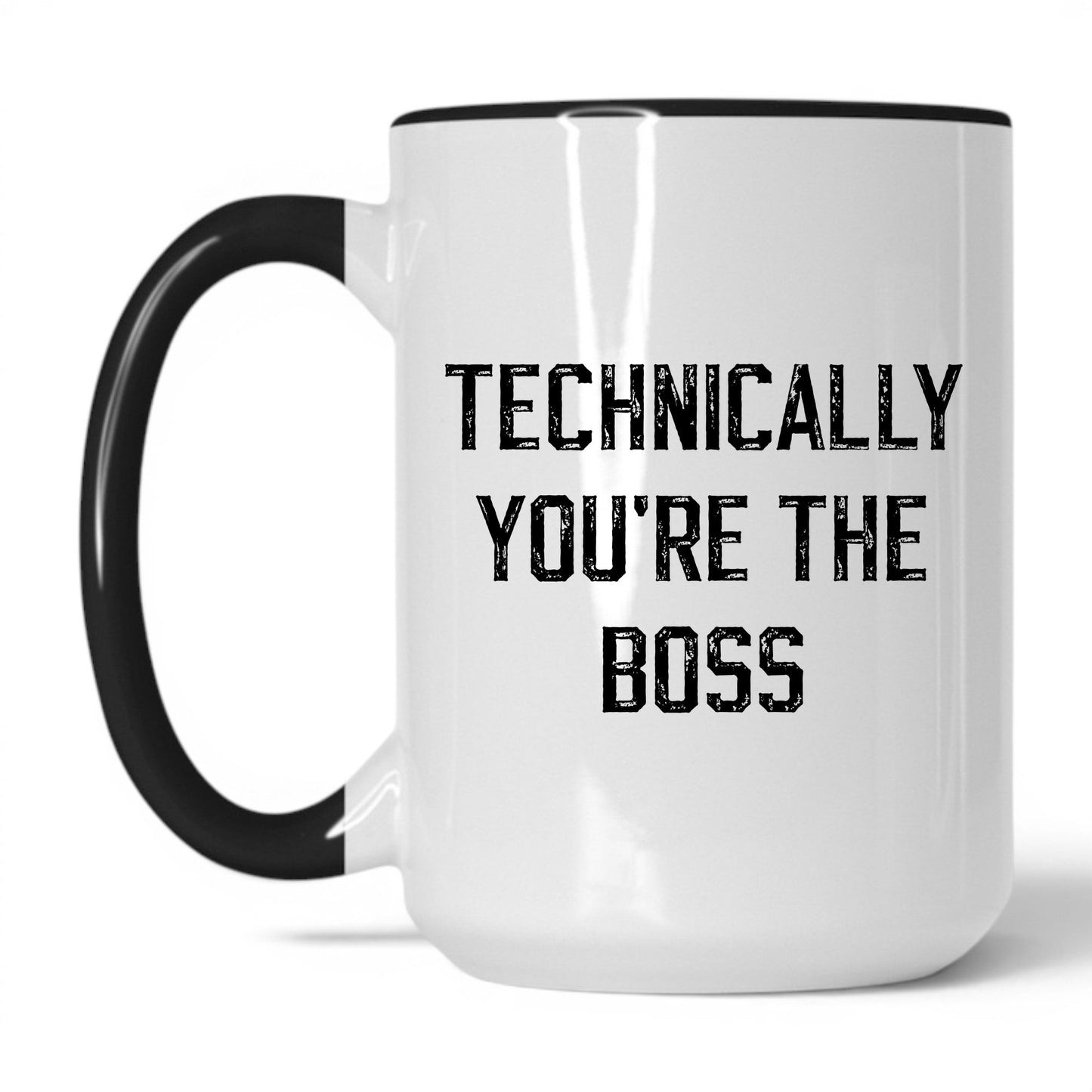 Technically You're the Boss Coffee Mug