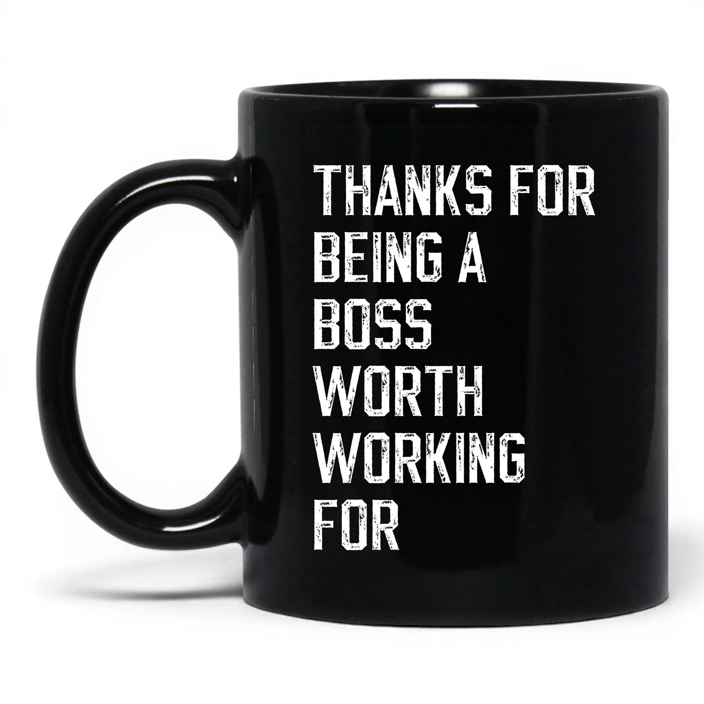 A Boss Worth Working For Coffee Mug